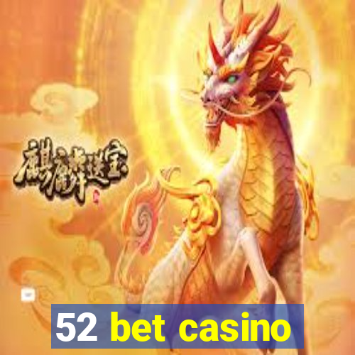 52 bet casino